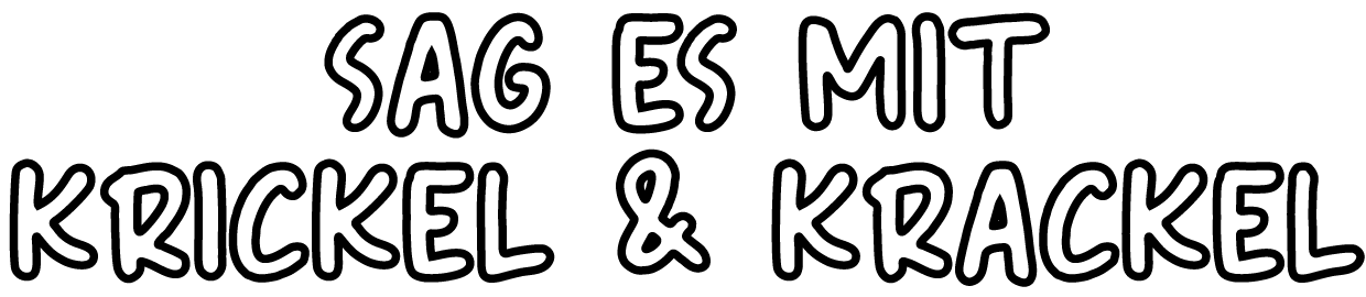 Krickel & Krackel, die Soulmakers​